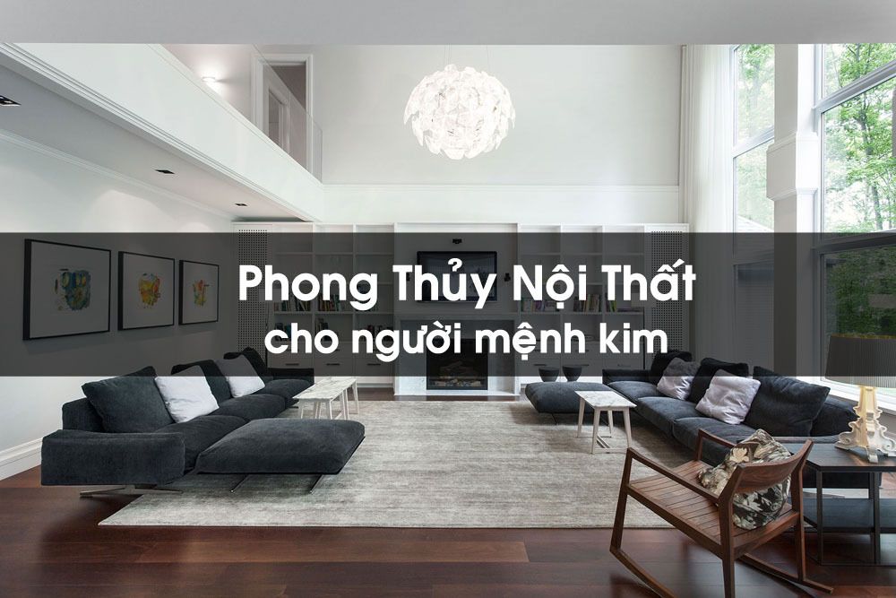 Nội Thất Cho Người Mệnh Kim